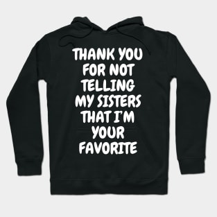 thank you for not telling my sisters Hoodie